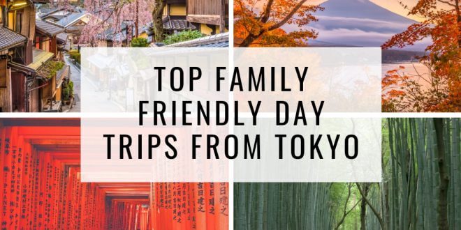 TOP FAMILY FRIENDLY DAY TRIPS FROM TOKYO